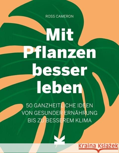 Mit Pflanzen besser leben Cameron, Ross Cameron 9783962443344 Laurence King Verlag GmbH - książka