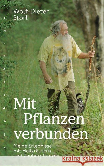 Mit Pflanzen verbunden : Meine Erlebnisse mit Heilkräutern und Zauberpflanzen Storl, Wolf-Dieter 9783485029490 nymphenburger - książka