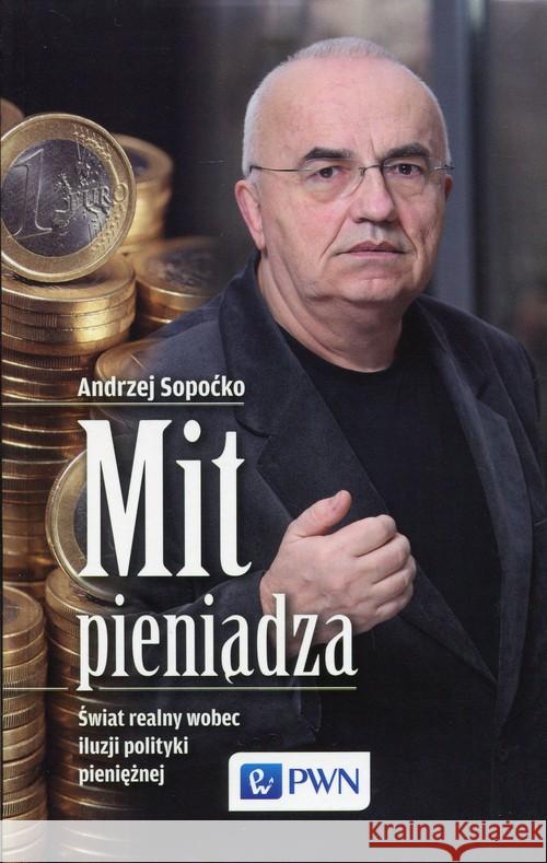 Mit pieniądza Sopoćko Andrzej 9788301183127 Wydawnictwo Naukowe PWN - książka