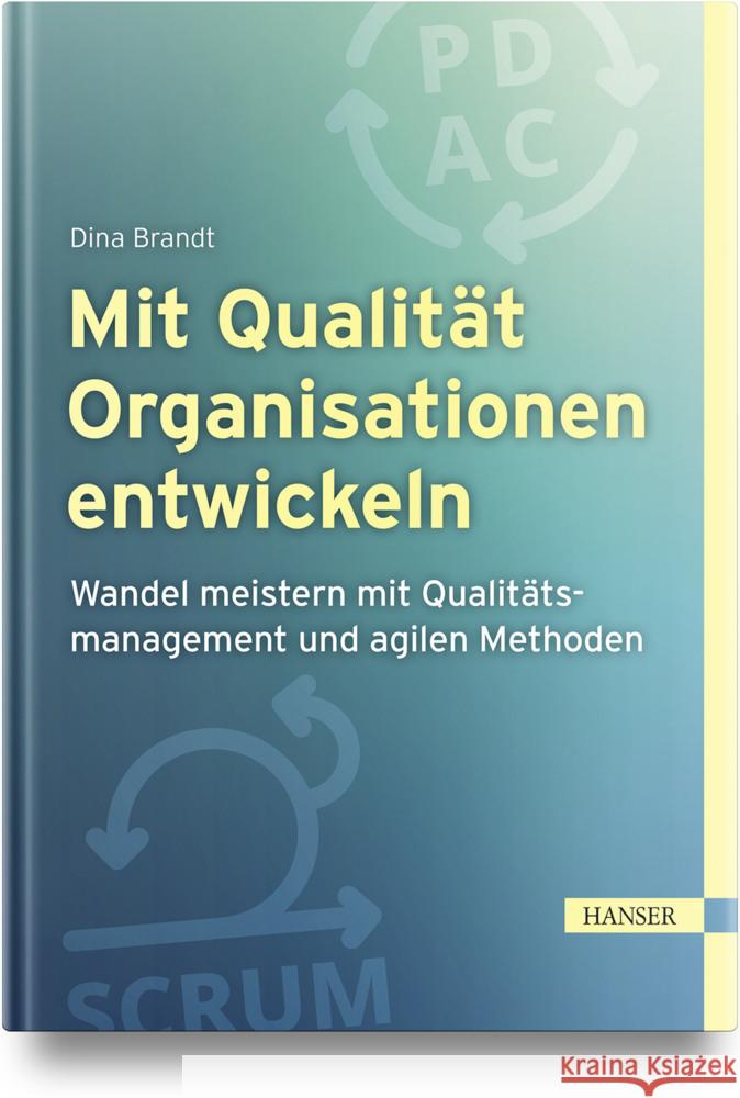 Mit Qualität Organisationen entwickeln Brandt, Dina 9783446475601 Hanser Fachbuchverlag - książka