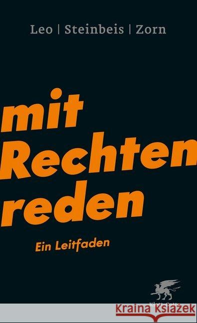 Mit Rechten reden : Ein Leitfaden Leo, Per; Steinbeis, Maximilian; Zorn, Daniel-Pascal 9783608961812 Klett-Cotta - książka