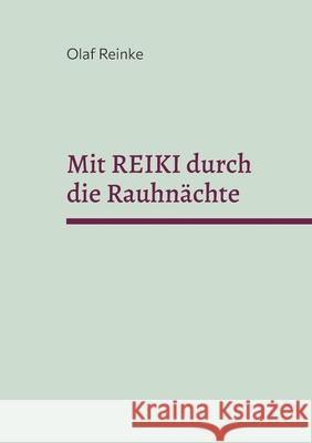 Mit REIKI durch die Rauhn?chte: Seminare VI Olaf Reinke 9783695111282 Bod - Books on Demand - książka