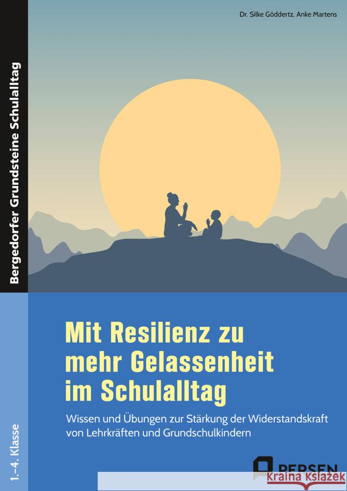 Mit Resilienz zu mehr Gelassenheit im Schulalltag Göddertz, Silke, Martens, Anke 9783403209959 Persen Verlag in der AAP Lehrerwelt - książka