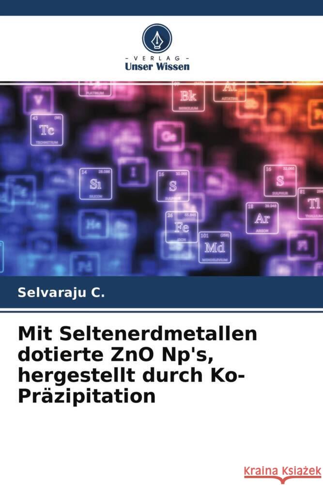 Mit Seltenerdmetallen dotierte ZnO Np's, hergestellt durch Ko-Präzipitation C., Selvaraju 9786204618210 Verlag Unser Wissen - książka