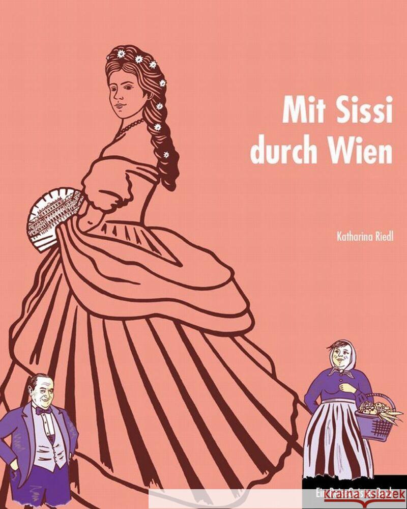 Mit Sissi durch Wien Riedl, Katharina 9783941796232 traveldiary.de - książka