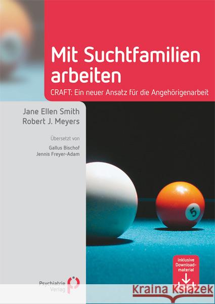 Mit Suchtfamilien arbeiten : CRAFT: Ein neuer Ansatz für die Angehörigenarbeit Smith, Jane E.; Meyers, Robert J. 9783884145678 Psychiatrie-Verlag - książka