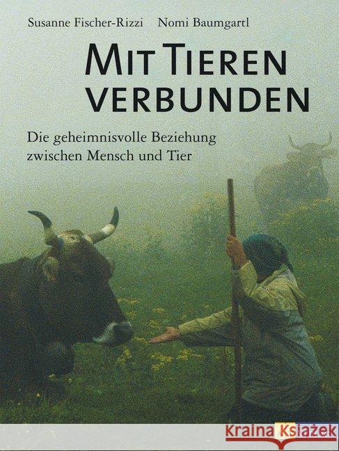 Mit Tieren verbunden : Die geheimnisvolle Beziehung zwischen Mensch und Tier Fischer-Rizzi, Susanne 9783038009160 AT Verlag - książka