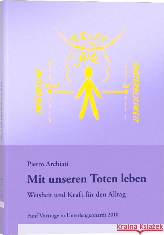 Mit unseren Toten leben Archiati, Pietro 9783867727723 Rudolf Steiner Ausgaben - książka