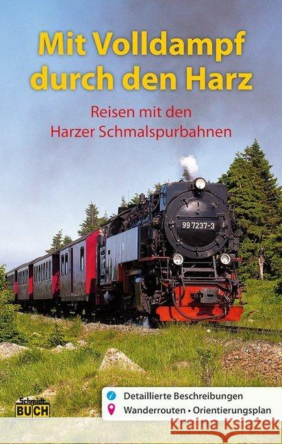 Mit Volldampf durch den Harz : Reisen mit den Harzer Schmalspurbahnen Röper, Hans; Schmidt, Thorsten; Bauer, Jörg 9783945974018 Schmidt-Buch-Verlag, Wernigerode - książka