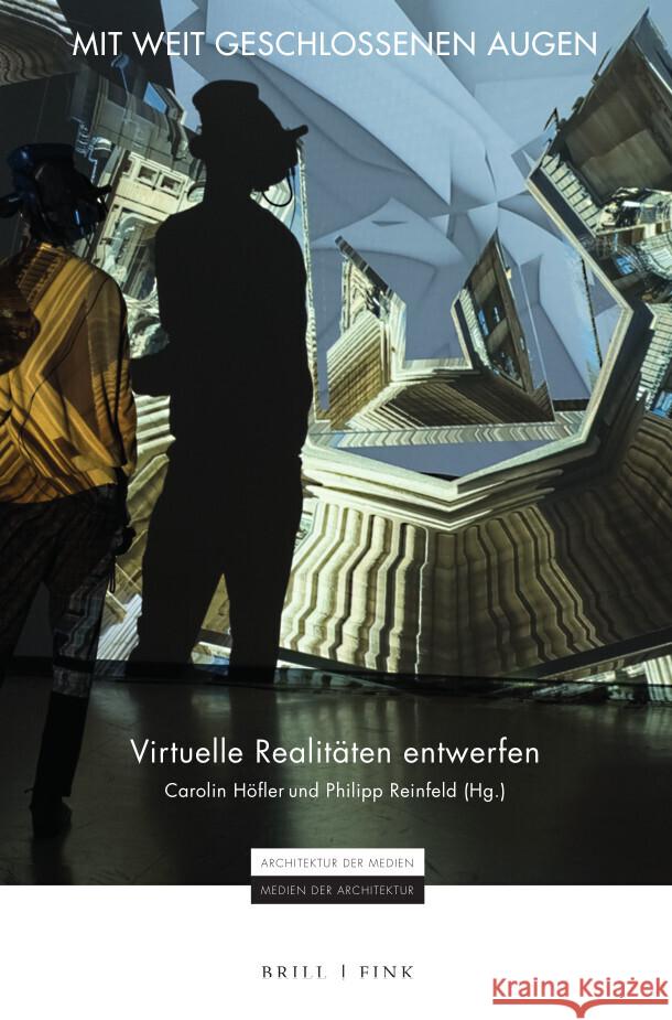 Mit Weit Geschlossenen Augen: Virtuelle Realitaten Entwerfen Hofler, Carolin 9783770567041 Brill (JL) - książka