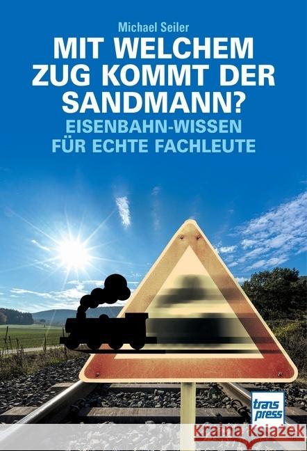 Mit welchem Zug kommt der Sandmann? Seiler, Michael 9783613716865 transpress - książka