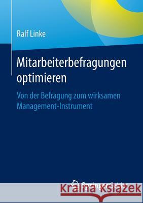 Mitarbeiterbefragungen Optimieren: Von Der Befragung Zum Wirksamen Management-Instrument Linke, Ralf 9783658177218  - książka