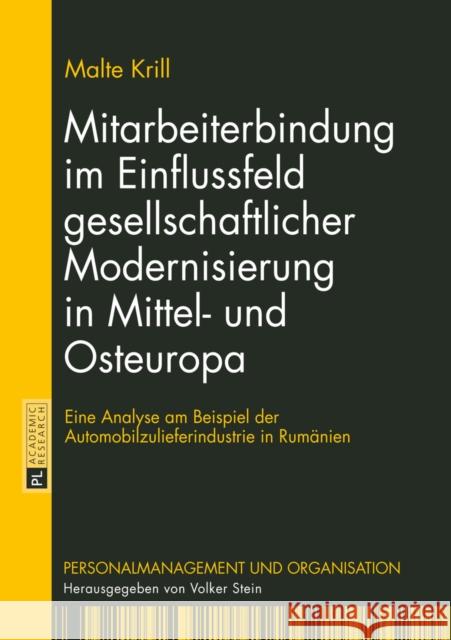 Mitarbeiterbindung Im Einflussfeld Gesellschaftlicher Modernisierung in Mittel- Und Osteuropa: Eine Analyse Am Beispiel Der Automobilzulieferindustrie Stein, Volker 9783631649640 Peter Lang Gmbh, Internationaler Verlag Der W - książka