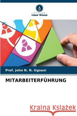 Mitarbeiterführung Prof John N N Ugoani 9786205250846 Verlag Unser Wissen - książka