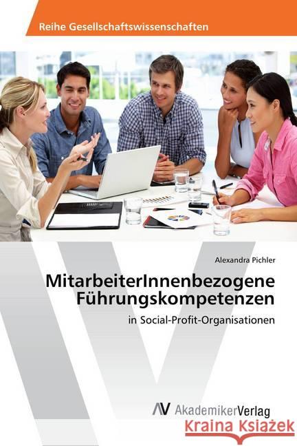 MitarbeiterInnenbezogene Führungskompetenzen : in Social-Profit-Organisationen Pichler, Alexandra 9783639859119 AV Akademikerverlag - książka