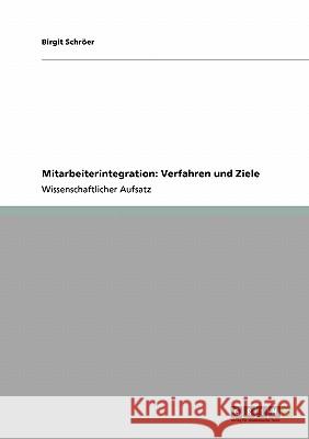 Mitarbeiterintegration: Verfahren und Ziele Birgit Sch 9783640159659 Grin Verlag - książka