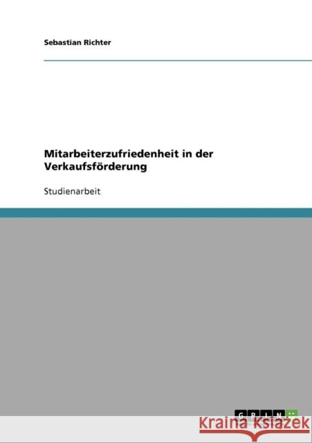 Mitarbeiterzufriedenheit in der Verkaufsförderung Richter, Sebastian 9783638848275 Grin Verlag - książka