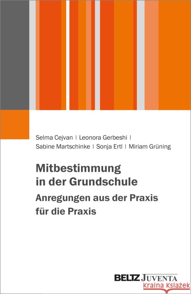 Mitbestimmung in der Grundschule - Anregungen aus der Praxis für die Praxis Cejvan, Selma, Gerbeshi, Leonora, Martschinke, Sabine 9783779977469 Beltz Juventa - książka