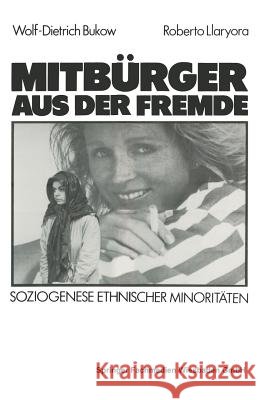 Mitbürger Aus Der Fremde: Soziogenese Ethnischer Minoritäten Bukow, Wolf-Dietrich 9783531118765 Vs Verlag F R Sozialwissenschaften - książka