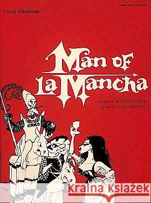Mitch Leigh: Man of La Mancha - Vocal Selections Joe Darion 9780895240910 Cherry Lane Music Co ,U.S. - książka