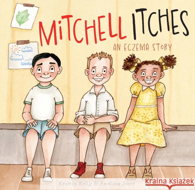 Mitchell Itches: An eczema story Kristin Kelly 9781922539724 Exisle Publishing - książka