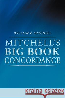 Mitchell's Big Book Concordance William P. Mitchell 9781462402816 Inspiring Voices - książka