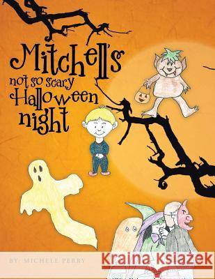 Mitchells Not So Scary Halloween Night Michele Perry 9781491873946 Authorhouse - książka