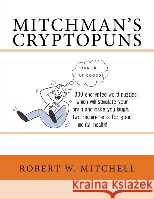 Mitchman's Cryptopuns Robert W. Mitchell Sarah Nimmo Steve Mitchell 9781502789280 Createspace - książka