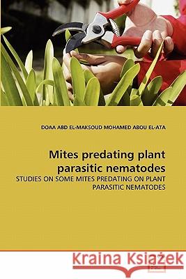 Mites predating plant parasitic nematodes Abou, Doaa Abd El-Maksoud Mohame 9783639319859 VDM Verlag - książka