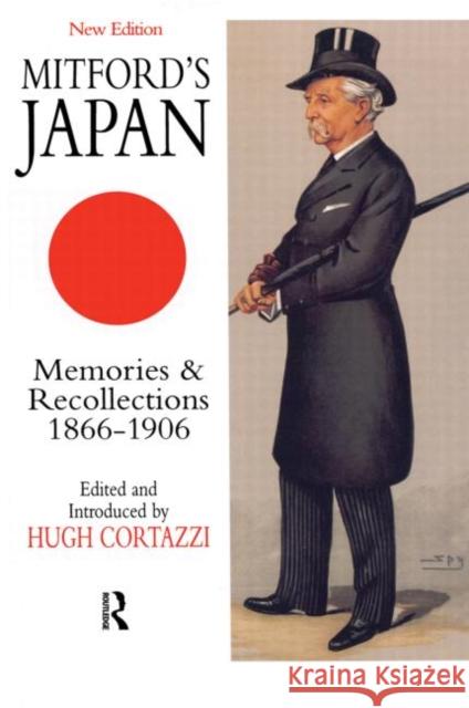 Mitford's Japan: Memories and Recollections, 1866-1906 Hugh Cortazzi Hugh Cortazzi  9781903350072 Taylor & Francis - książka