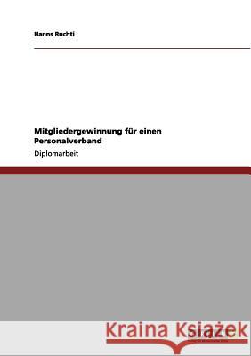 Mitgliedergewinnung für einen Personalverband Ruchti, Hanns 9783656110484 Grin Verlag - książka