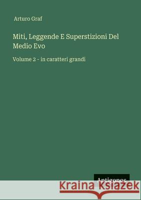 Miti, Leggende E Superstizioni Del Medio Evo: Volume 2 - in caratteri grandi Arturo Graf 9783563249260 Antigonos Verlag - książka