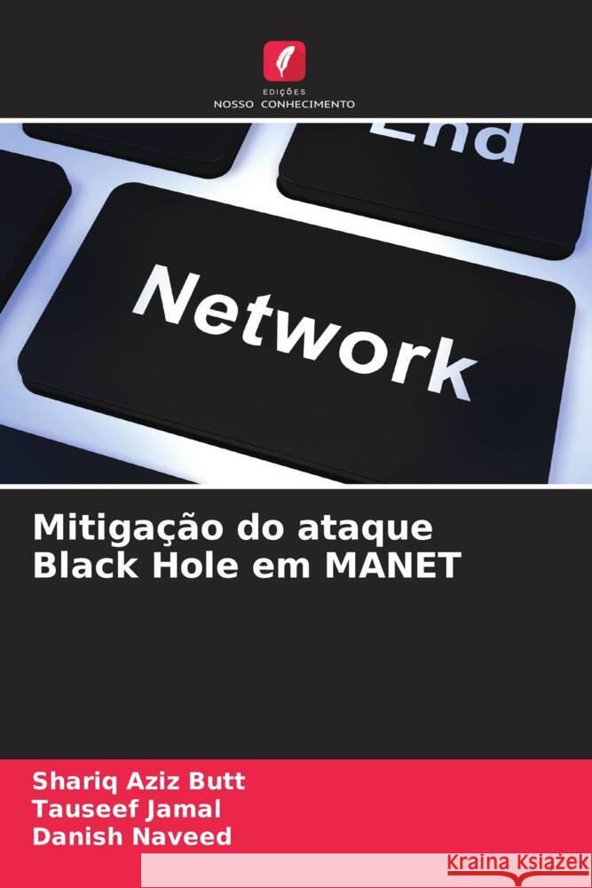 Mitiga??o do ataque Black Hole em MANET Shariq Azi Tauseef Jamal Danish Naveed 9786207419364 Edicoes Nosso Conhecimento - książka