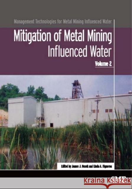 Mitigation of Metal Mining Influenced Water Society for Mining 9780873352703 Society for Mining Metallurgy & Exploration - książka
