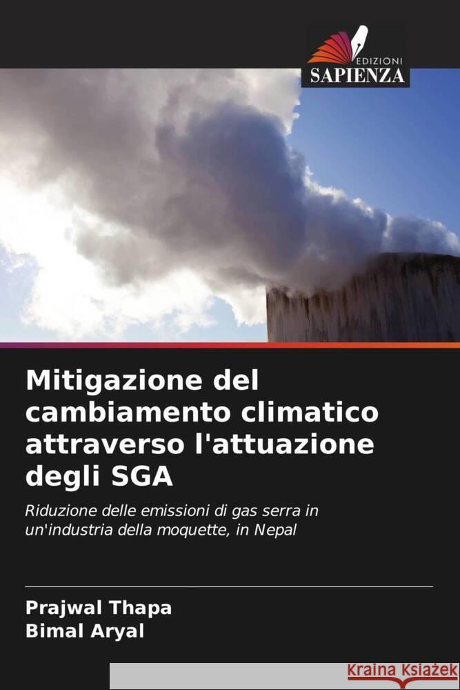 Mitigazione del cambiamento climatico attraverso l'attuazione degli SGA Thapa, Prajwal, Aryal, Bimal 9786203135701 Edizioni Sapienza - książka