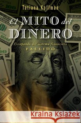 Mito del Dinero, El Tatiana Koffman 9788411723374 Obelisco - książka
