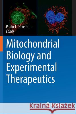 Mitochondrial Biology and Experimental Therapeutics Paulo J. Oliveira 9783030103583 Springer - książka