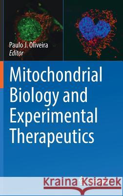 Mitochondrial Biology and Experimental Therapeutics Paulo J. Oliveira 9783319733432 Springer - książka