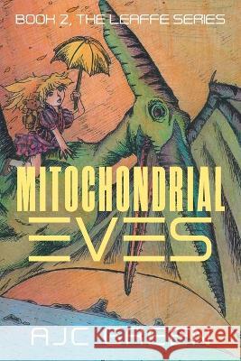 Mitochondrial Eves: Book 2, The Leaffe Series Green 9781682356517 Strategic Book Publishing - książka