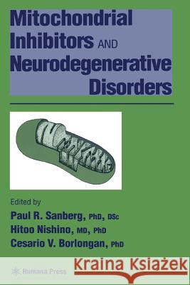 Mitochondrial Inhibitors and Neurodegenerative Disorders Paul R Hitoo Nishino Cesario V 9781468498219 Humana Press - książka