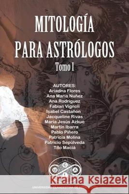 Mitología para Astrólogos Tito Maciá, Ariadna Flores, Ana Maria Nuñez 9781008948174 Lulu.com - książka