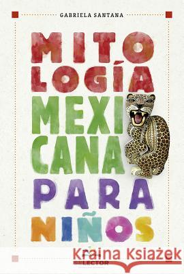 Mitologia Mexicana Para Niños -V2* Santana, Gabriela 9786074536102 Selector - książka