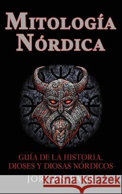 Mitologia nordica: Guia de la historia, dioses y diosas nordicos Jordan Parr   9781761037856 Ingram Publishing - książka