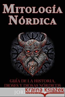 Mitologia nordica: Guia de la historia, dioses y diosas nordicos Jordan Parr   9781761039164 Ingram Publishing - książka