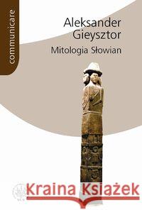 Mitologia Słowian Gieysztor Aleksander 9788323502340 Wydawnictwo Uniwersytetu Warszawskiego - książka