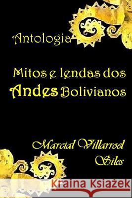 Mitos E Lendas DOS Andes Bolivianos Marcial Villarroe 9781973543558 Independently Published - książka