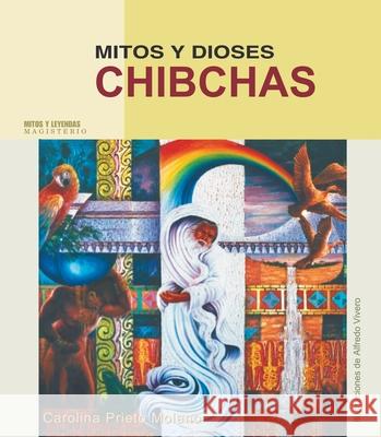 Mitos y dioses chibchas Carolina Prieto Molano 9789582007195 Magisterio - książka