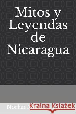 Mitos y Leyendas de Nicaragua Norlan Daniel Matute Tercero 9781686676628 Independently Published - książka