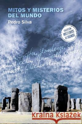 Mitos y misterios del mundo Silva, Pedro 9781496011244 Createspace Independent Publishing Platform - książka