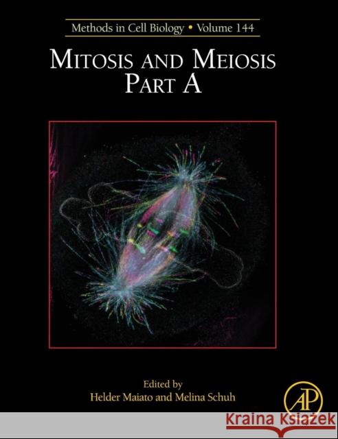 Mitosis and Meiosis Part a: Volume 144 Maiato, Helder 9780128141441 Academic Press - książka